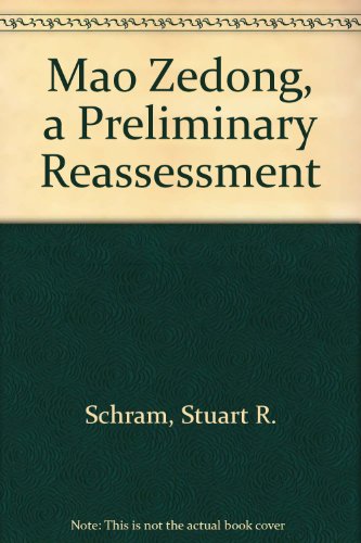 Mao Zedong, a Preliminary Reassessment by Stuart R. Schram