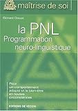 La PNL programmation neuro-linguistique by