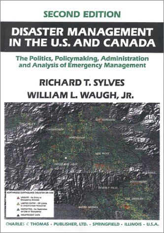 Disaster Management in the U.S. and Canada: The Politics,...