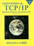 Internetworking with TCP/IP: Principles, Protocols and Architecture v.1: Principles, Protocols, and Architecture: Principles, Protocols and Architecture Vol 1 (Internetworking with TCP/IP Vol. 1)