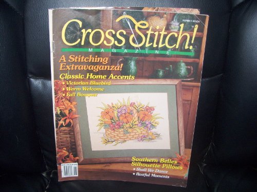 Cross Stitch! Magazine OCT/NOV 1991 No. 7 SOUTHERN BELLES SILHOUETTE PILLOWS by (Unknown Binding)