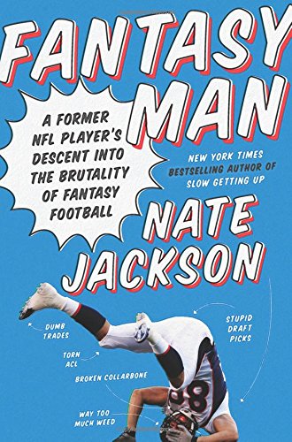 Fantasy Man: A Former NFL Player's Descent into the Brutality of Fantasy Football