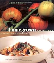 Homegrown Pure and Simple: Great Healthy Food from Garden to Table
