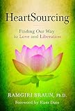 HeartSourcing: Finding Our Way to Love and Liberation by