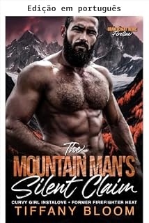 Livro A conquista silenciosa do homem da montanha (Granitehart Ridge Fireline - Amor instantâneo com garotas curvilíneas • calor de ex-bombeiro Livro 2)