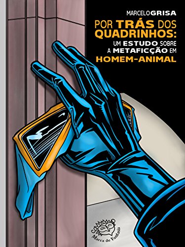 Livro Por trás dos quadrinhos Um estudo sobra a metaficção em Homem Animal (Série Quiosque Livro 48)
