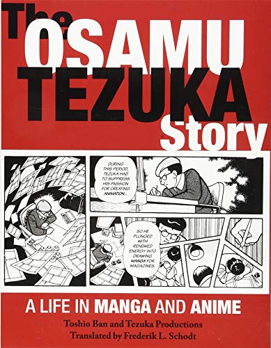 The Osamu Tezuka Story: A Life in Manga and Anime by Toshio Ban, Tezuka Productions