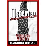 Ordained Irreverence (Elmo Jenkins Book One)