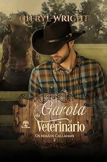 Livro A Garota do Veterinário (Os Irmãos Callahan Livro 2)