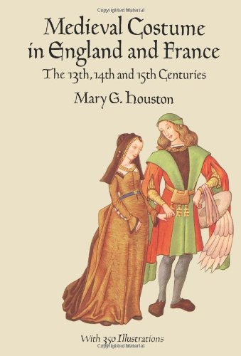 Medieval Costume in England and France: The 13th, 14th and 15th Centuries