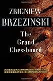The Grand Chessboard: American Primacy And Its Geostrategic Imperatives cover