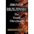 The Grand Chessboard: American Primacy And Its Geostrategic Imperatives