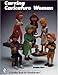 Carving Caricature Women (Schiffer Book for Woodcarvers) by 