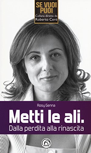 Metti Le Ali Dalla Perdita Alla Rinascita Scarica Rosy