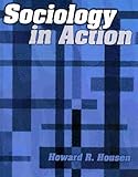 Sociology in Action, Housen, Howard, 0787280135