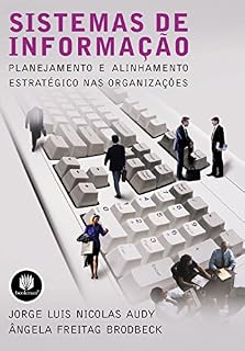 Livro Sistemas de Informação: Planejamento e Alinhamento Estratégico nas Organizações