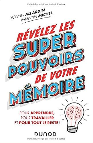 Revelez Les Super Pouvoirs De Votre Memoire Pour Apprendre Pour Travailler Et Pour Tout Le Reste Pour Apprendre Pour Travailler Et Pour Tout Le Reste Amazon Fr Allardin Yoann Michel Valentin