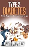 Type 2 Diabetes: From diagnosis to a new way of life by Matthew Lashley
