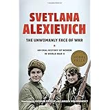 The Unwomanly Face of War: An Oral History of Women in World War II