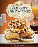 Crazy for Breakfast Sandwiches: 75 Delicious, Handheld Meals Hot Out of Your Sandwich Maker by Jessica Harlan