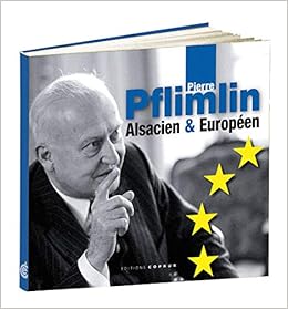 Amazon Fr Pierre Pflimlin Alsacien Europeen Cercle Pierre Pflimlin Howiller Alain Collowald Paul Collectif Livres