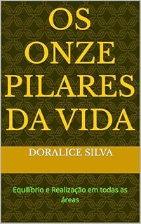 Livro Os onze Pilares Da Vida: Equilíbrio e Realização em todas as áreas
