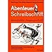 Abenteuer Schreibschrift, Vereinfachte Ausgangsschrift Fibelunabhängiger Schreiblehrgang mit Kopiervorlagen