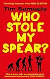 Image de Who Stole My Spear?: How to Be a Man in the 21st Century