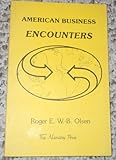 American Business Encounters, Olsen, Roger E., 0880840536