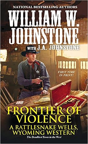 Amazon Com Frontier Of Violence Rattlesnake Wells Wyoming 9780786044849 Johnstone William W Johnstone J A Books