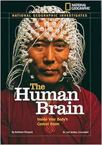 National Geographic Investigates The Human Brain Inside Your Body S Control Room National