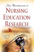 New Developments in Nursing Education Research (Nursing - Issues, Problems and Challenges)