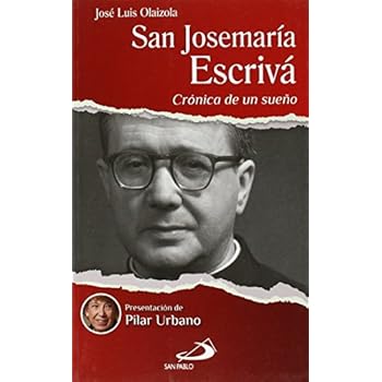 San Josemaría Escrivá: Crónica de un sueño (Testimonios de fe)