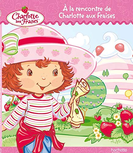 a la rencontre de charlotte aux fraises