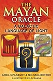 "The Mayan Oracle A Galactic Language of Light" av Ariel Spilsbury