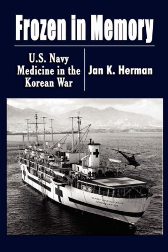Frozen in Memory: U.S. Navy Medicine in the Korean War