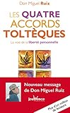 Les quatre accords toltèques : La voie de la liberté personnelle (French Edition) by 