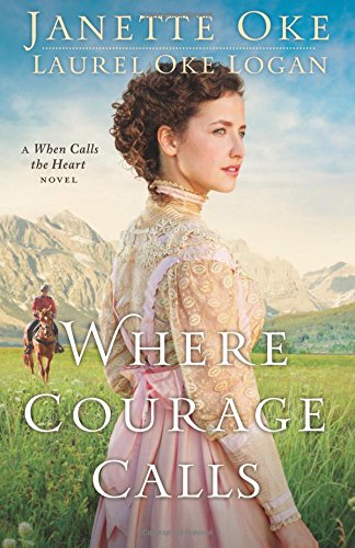 Where Courage Calls (Return to the Canadian West) (Volume 1)