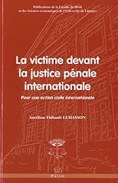 La  victime devant la justice pénale internationale