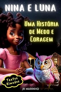 Livro Nina e Luna - Uma História de Medo e Coragem: Uma linda mensagem sobre medo e coragem, amizade e superação.