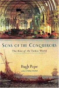 Sons of the Conquerors: The Rise of the Turkic World