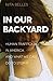 In Our Backyard: Human Trafficking in America and What We Can Do to Stop It by Nita Belles
