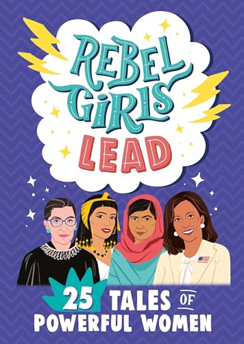 Rebel Girls Lead - 25 Tales of Powerful Women