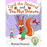 Cyril the Squirrel and the Nut Thieves: U.S. English Edition - Fun Rhyming Bedtime Story - Picture Book / Beginner Reader (for ages 3-7) (Top of the Wardrobe Gang Picture Books)