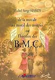 De la morale au moral des troupes ou l'histoire des BMC (1918-2004) by