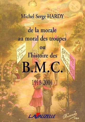 De la morale au moral des troupes ou l'histoire des BMC (1918-2004) by Michel-Serge Hardy