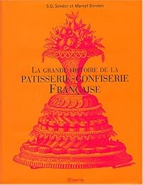 La  grande histoire de la pâtisserie-confiserie française