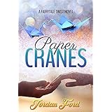 Paper Cranes (A Fairytale Twist Novel)