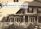 Monadnock Summer: The Architectural Legacy of Dublin, New Hampshire by