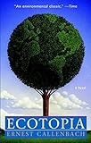 Ecotopia: A Novel by Ernest Callenbach